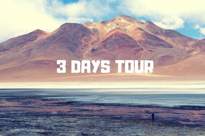 3-Day Tour to Salt Flats and Lagoons - Inclusions and Amenities