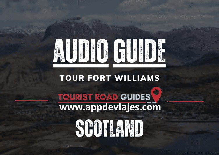 App Self-Guided: Tour Fort William in Scotland - Key Points