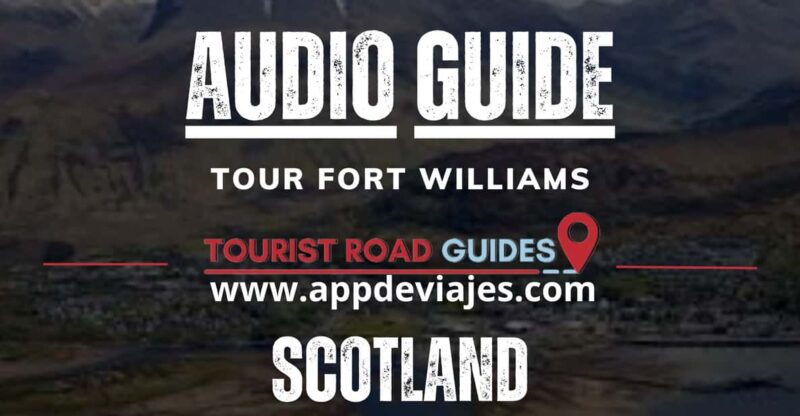 App Self-Guided: Tour Fort William in Scotland - Main Attractions in the Area