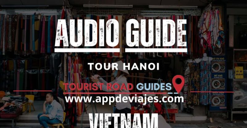 App Self-Guided: Tour Hanoi - Vietnam - App Features and User Experience