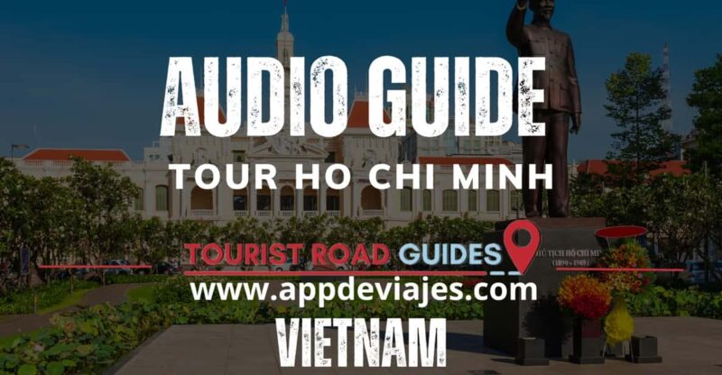 App Self-Guided: Tour Ho Chi Minh - Vietnam - Key Destinations and Experiences