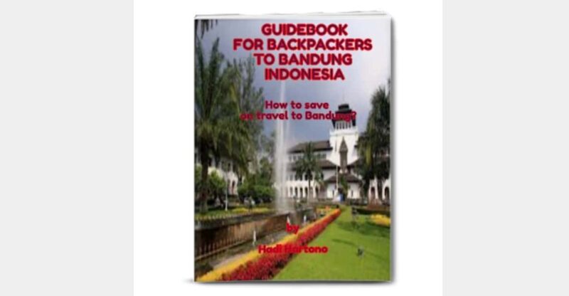 Bandung: Budget Travel Guidebook for Backpackers - Overview of the Guidebook