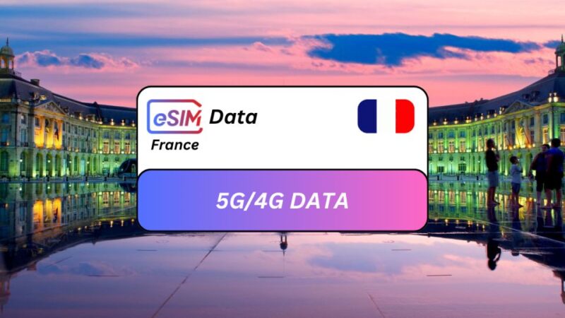 Bordeaux: France Esim Roaming Data Plan - Data Packages
