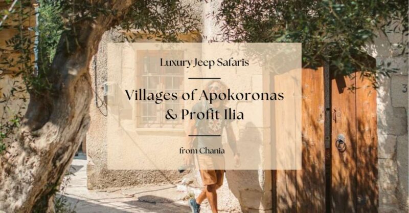 Chania: Private Luxury Jeep Safari in Villages of Apokoronas - Inclusions and Pricing