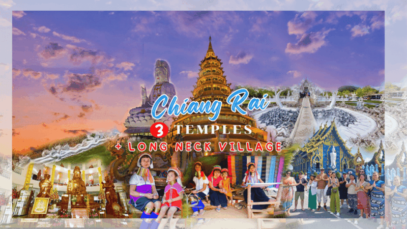 Chiang Rai 3 Temples (White/Blue/Red) + Long Neck Village - Highlights of the Tour