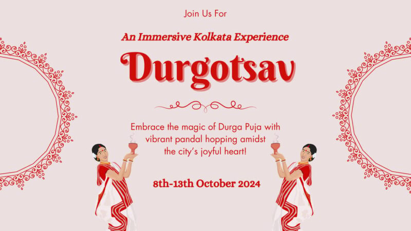 Durgotsav- An Immersive Kolkata Experience | Durga Puja - Immersive Pandal Hopping and Cultural Experiences