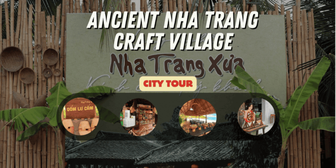 EXPERIENCE NHA TRANG XUA - CRAFT VILLAGE - Frequently Asked Questions