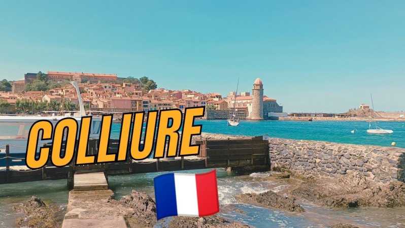 From Barcelona: to Colliure France, Day Trip - Destination Highlights