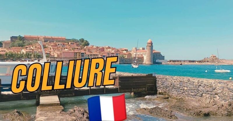 From Barcelona: to Colliure France, Day Trip - Experience Details