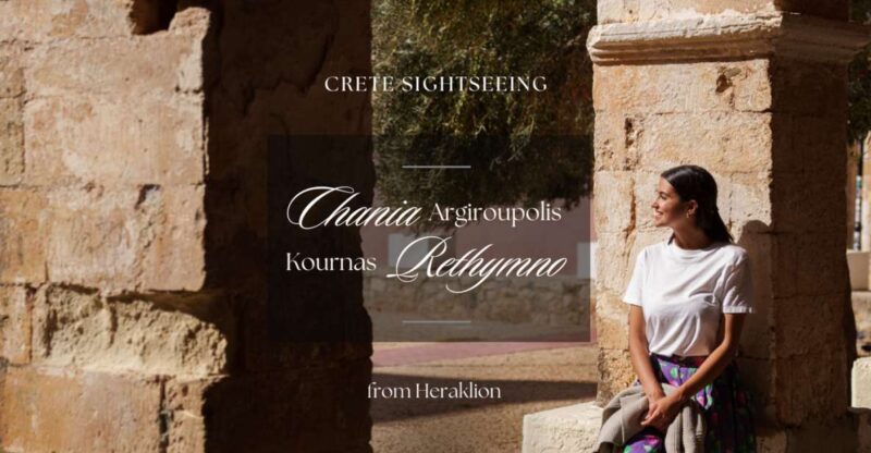 From Heraklion: Chania - Rethymno - Argiroupolis - Kournas - Authentic Cretan Lunch in Argiroupolis