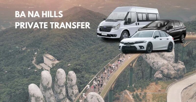 From Hoi An: Ba Na Hills Private Transfer - Pickup and Location Details