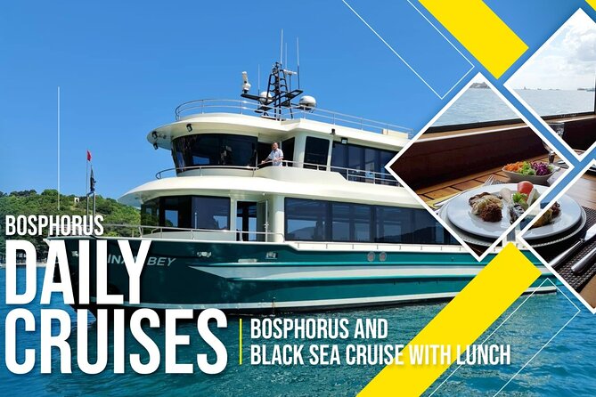 Istanbul Lunch Cruise - Extended Bosphorus Cruise up to the Black Sea - Included Meals and Beverages
