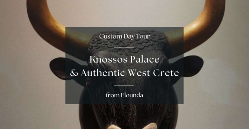 Knosos & Authentic Crete With Local Experiences From Elounda - Exploring Knossos Archaeological Site