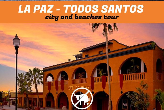 La Paz and Todos Santos City and Beaches Tour - Highlights of the Tour