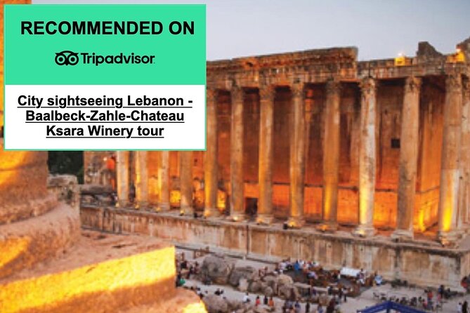 Lebanon Tour Baalbek Ruins & Ksara W/Pick-Up, Lunch,Guide+Entries - Pickup and Start Time