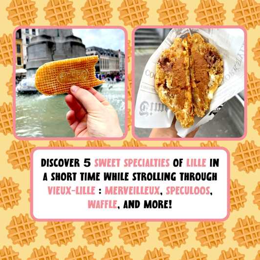 Lille: A Food Tour To Discover Sweet Specialties Of The City - Itinerary Highlights