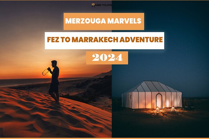 Luxury Tour : 3-Day From Fez to Marrakech via Merzouga Desert - Scenic Drive Through the Atlas Mountains