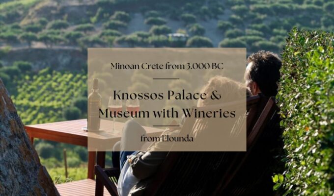 Luxury Tour From Elounda: Knosos Palace & Museum With Winery - Concierge Support and Exclusive Experiences
