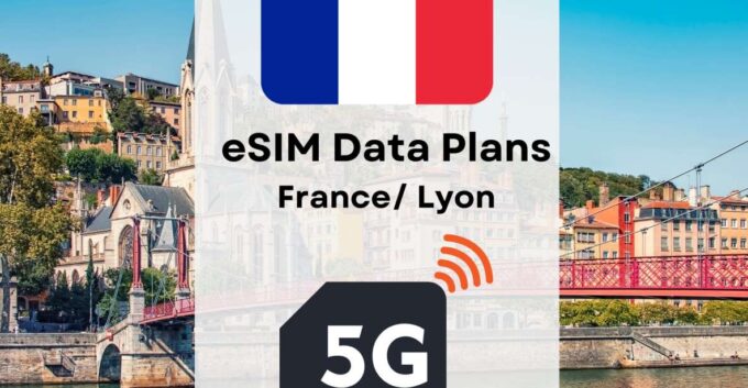 Lyon : Esim Internet Data Plan France High-Speed 5G - Benefits for Travelers