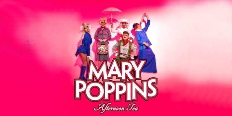 MARY POPPINS Afternoon Tea: Disney Themed | FunnyBoyz - Location and Directions