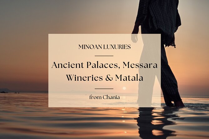 Minoan Luxuries: Ancient Palaces, Messara Wine Routes & Matala - About Your Stay