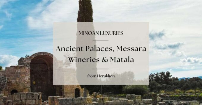 Minoan Luxuries: Ancient Palaces, Messara Wineries & Matala - Tour Inclusions and Pricing Details