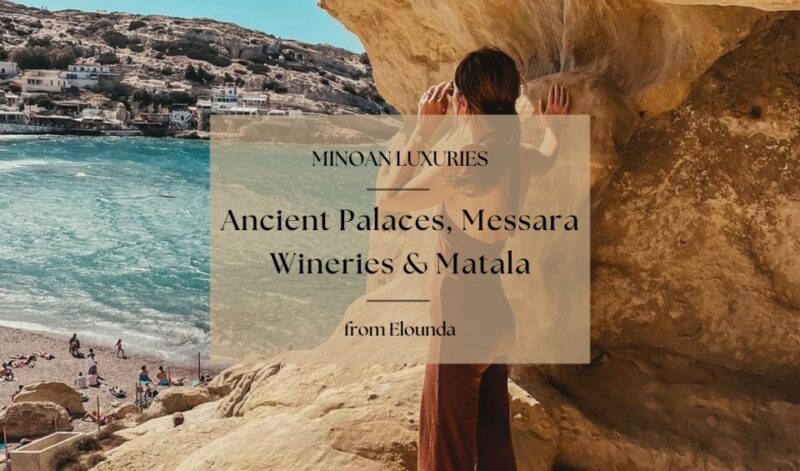 Minoan Luxuries: Ancient Palaces, Messara Wineries & Matala - Phaistos Palace Exploration