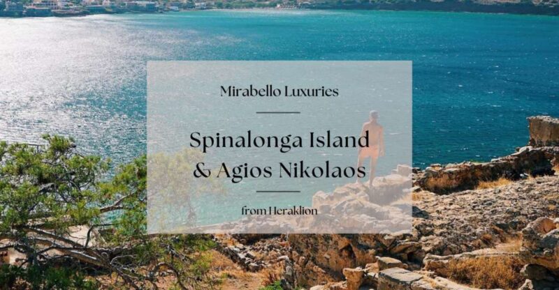 Mirabello Luxuries With Spinalonga & Agios Nikolaos - Admiring the Byzantine Monastery