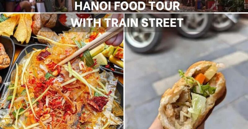 [Must-Try] Hanoi Food Tour With Train Street - Pickup and Itinerary Details