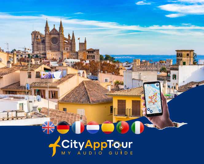 Palma De Mallorca in 1 Day: Walking Tour With Digital Guide - Experience and Highlights