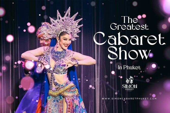 Phuket Simon Cabaret Show Ticket Only - Cancellation and Confirmation
