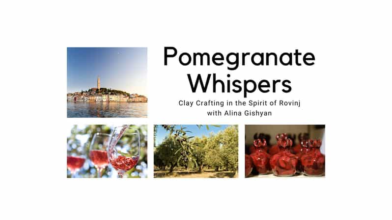 Pomegranate Whispers: Clay Crafting With Alina Gishyan - Artistic Experience