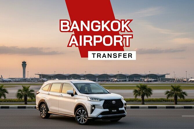 Private Bangkok Airport Transfer by Comfortable SUV - Key Points