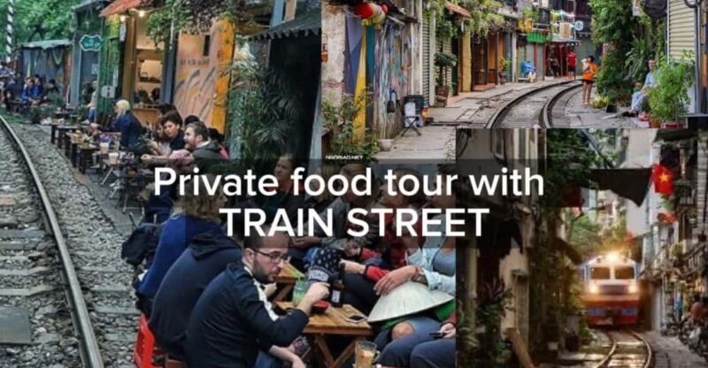 Private Food Tour of the Old Quarter With Train Street - Key Points