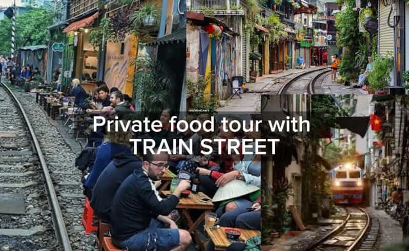 Private Food Tour of the Old Quarter With Train Street - Itinerary & Experience