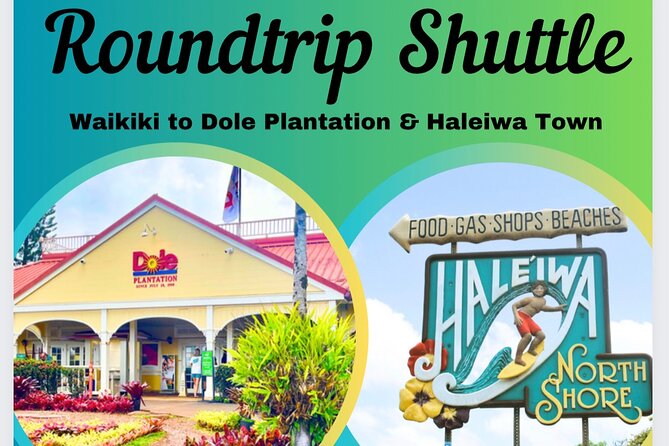 Roundtrip Shuttle From Waikiki to Dole Plantation & Haleiwa Town - Schedule and Itinerary