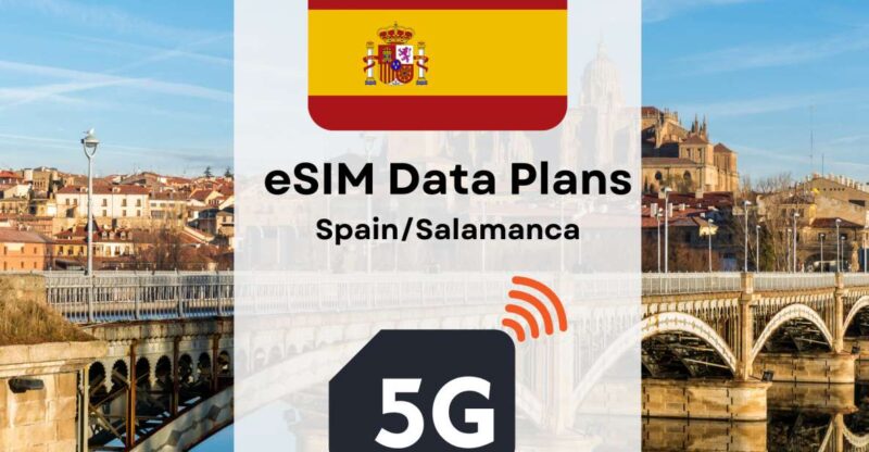 Salamanca: Esim Internet Data Plan for Spain 4g/5g - Key Points