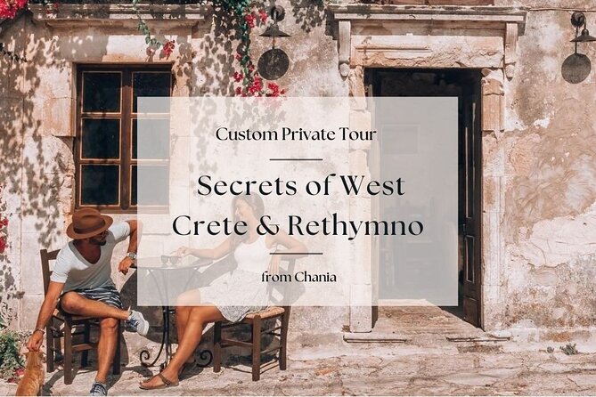 Secrets of West Crete & Rethymno Town Private Tour From Chania - Exploring West Cretes Countryside