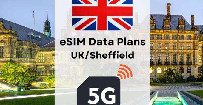 Sheffield: Esim Internet Data Plan for United Kingdom UK 4G - Why Choose Esim UK Plan