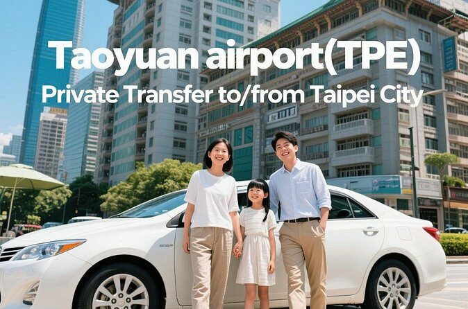 Taiwan Taoyuan airport(TPE) Private Transfer to/from Taipei City - FAQ