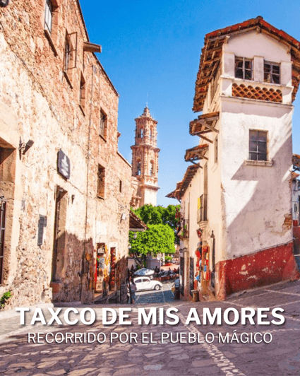 Taxco: Taxco of My Loves Experience - Booking Information
