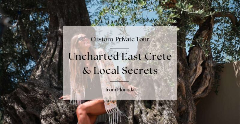 Uncharted East Crete & Local Secrets From Elounda - Taste Local Cuisine and Natural Springs