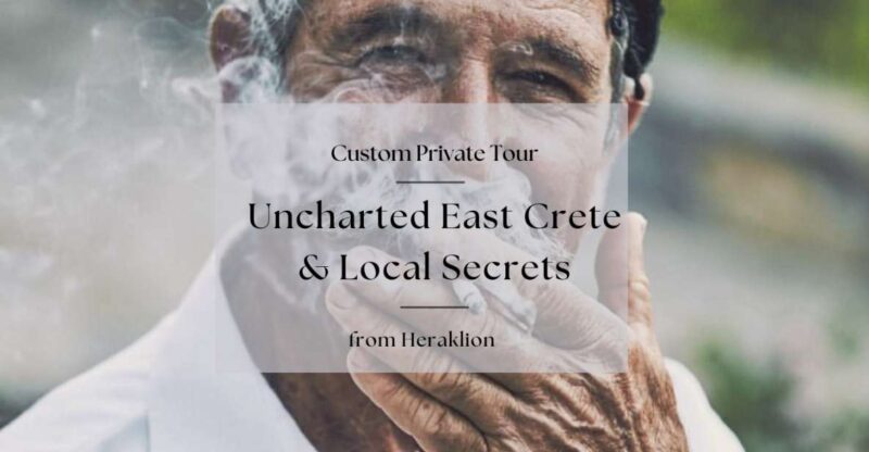 Uncharted East Crete & Local Secrets From Herakion - East Crete Village Hopping